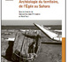 Archéologie du territoire, de l'Egée au Sahara