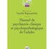 Manuel de psychiatrie clinique et psychopathologique de l'adulte