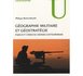 Géographie militaire et géostratégie : enjeux et crises du monde contemporain