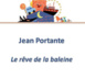Le rêve de la baleine