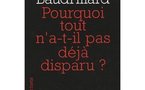 Pourquoi tout n'a-t-il pas déjà disparu ?