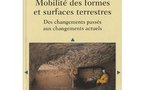 Mobilité des formes et surfaces terrestres : des changements passés aux changements actuels