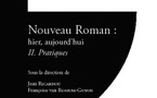 Nouveau Roman : hier, aujourd'hui, tome II : Pratiques