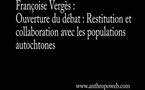 Ouverture du débat : restitution et collaboration avec les populations autochtones Ouverture du débat : restitution et collaboration avec les populations autochtones