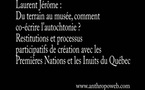 Du terrain au musée, comment co-écrire l’autochtonie? Restitutions et processus participatifs de création avec les Premières Nations et les Inuit du Québec