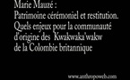 Patrimoine cérémoniel et restitution. Quels enjeux pour la communauté d’origine? Le cas des Kwakwaka’wakw de la Colombie britannique (Canada)