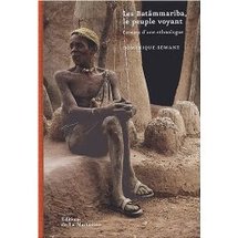 Les Batãmmariba, le peuple voyant : Carnets d'une ethnologue - Dominique Sewane Les Batãmmariba, le peuple voyant : Carnets d'une ethnologue - Dominique Sewane