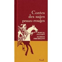 Commander <em>Contes des sages peaux-rouges</em>, Patrick Fischman, Pascal Fauliot