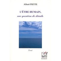 Commander <em>L'être humain, une question de détails</em>, Albert Piette