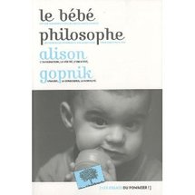 Commander <em>Le bébé philosophe</em>, Alison Gopnik Commander <em>Le bébé philosophe</em>, Alison Gopnik