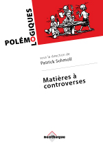Commander <em>Matières à controverses</em>, dir. Patrick Schmoll