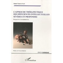 Commander <em>L'approche thérapeutique des déficiences intellectuelles sévères et profondes</em> Commander <em>L'approche thérapeutique des déficiences intellectuelles sévères et profondes</em>