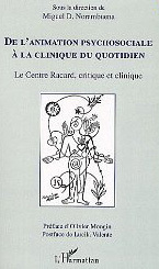 Commander <em>De l'animation psychosociale à la clinique du quotidien : Le Centre Racard, critique et clinique</em>