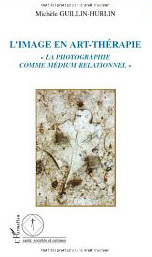 Commander L'image en art-thérapie, la photographie comme médium relationnel