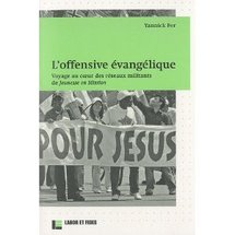 Commander <em>L'offensive évangelique Voyage au coeur des réseaux militants de Jeunesse en Mission</em>