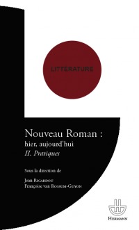 Commander Nouveau Roman : hier, aujourd'hui. Tome II : Pratiques