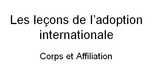 Télécharger le diaporama d'Anne Cadoret : Leçons de l'adoption internationale Télécharger le diaporama d'Anne Cadoret : Leçons de l'adoption internationale