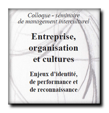 Entreprise, organisation et cultures. Enjeux d'identité, de performance et de reconnaissance Entreprise, organisation et cultures. Enjeux d'identité, de performance et de reconnaissance