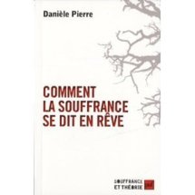 Echanges avec Danièle Pierre à propos de l'ouvrage : Comment la souffrance se dit en rêves. Un regard ethnopsychiatrique.
