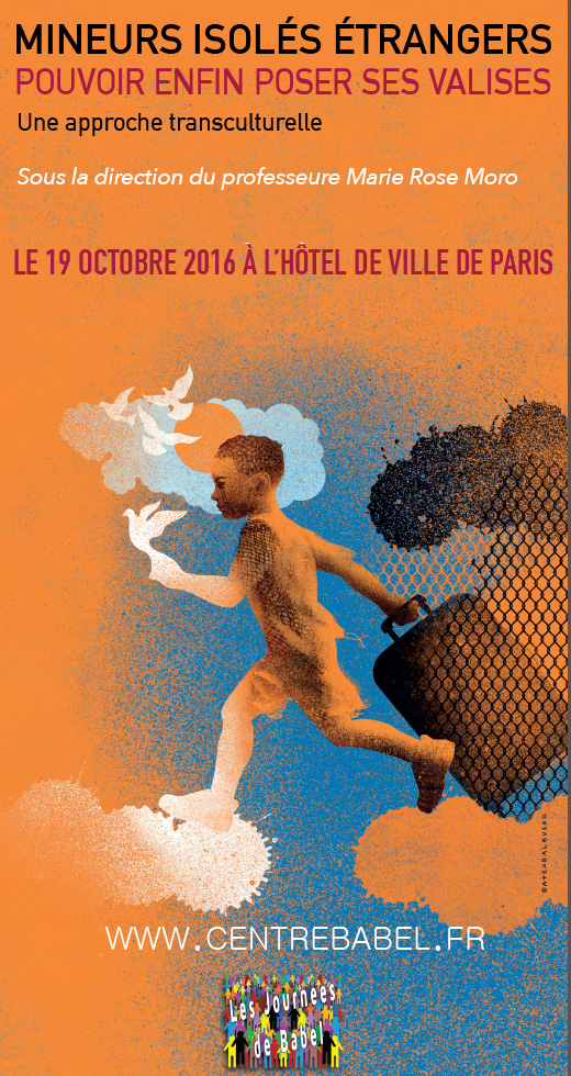Colloque du Centre Babel : Mineurs isolés étrangers. Pouvoir enfin poser les valises... Pour une approche transculturelle Colloque du Centre Babel : Mineurs isolés étrangers. Pouvoir enfin poser les valises... Pour une approche transculturelle