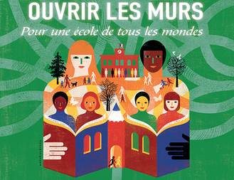 Ouvrir les murs. Pour une école de tous les mondes