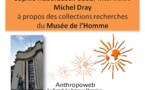 Michel Dray interviewé par Sophie Haberbüsch-Sueur à propos des collections recherches du Musée de l'Homme