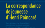 La correspondance de jeunesse d'Henri Poincaré. Les années de formation. De l'École polytechnique à l'École des Mines (1873-1878). 5e volume de la Correspondance d'Henri Poincaré