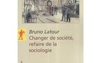 Changer de société, refaire de la sociologie