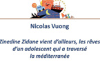 Zinedine Zidane vient d'ailleurs, les rêves d'un adolescent qui a traversé la méditerranée Zinedine Zidane vient d'ailleurs, les rêves d'un adolescent qui a traversé la méditerranée